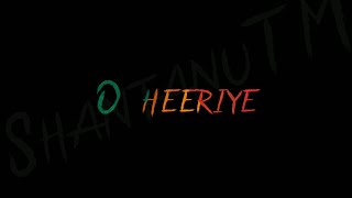 Heeriye Song - Arijit Singh Love Whatsapp Status